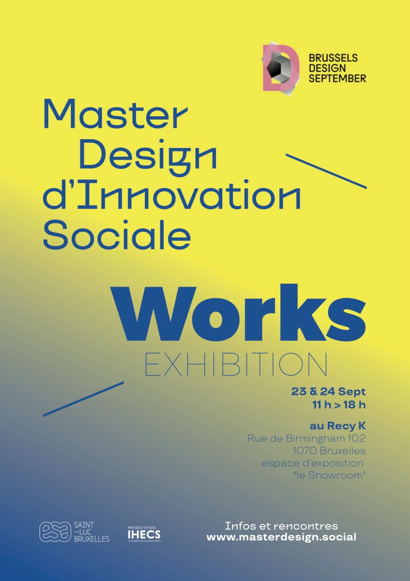 WORKS EXHIBITION By Master Design d'Innovation Sociale de l'ESA St Luc Bruxelles
